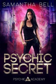 Psychic Secret: An Urban Fantasy Academy Romance (Psychic Academy Book 1) Read online