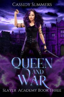 Queen and War: Slayer Academy (Book 3) Read online