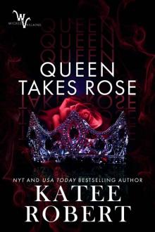 Queen Takes Rose (Wicked Villains Book 6)