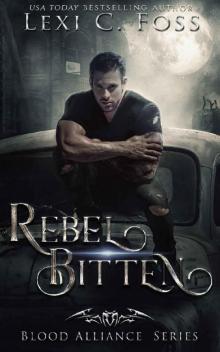 Rebel Bitten (Blood Alliance Book 4) Read online