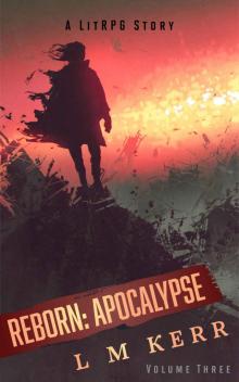 Reborn: Apocalypse (Volume 3): (A LitRPG/Wuxia Story) Read online
