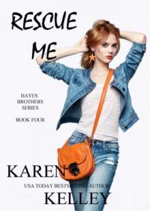Rescue Me (Hayes Brothers Book 4) Read online