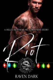 Riot: A Hell's Heathens MC Christmas Story (Older Man, Younger Woman MC Romance) Read online