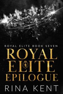 Royal Elite Epilogue: Royal Elite Book Seven Read online