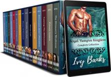 Royal Vampire Kingdom - The Complete Collection: Quick & Dirty Paranormal Read online