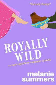 Royally Wild (Crazy Royal Love Romantic Comedy Book 2) Read online
