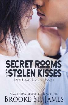 Secret Rooms and Stolen Kisses: A Romance (Bank Street Stories Book 4)