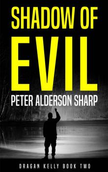 Shadow Of Evil: Cold War Espionage Thriller (Dragan Kelly Book 2)