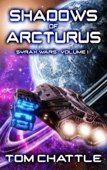 Shadows of Arcturus (Syrax Wars Book 1) Read online