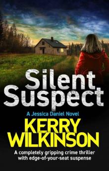 Silent Suspect: A completely gripping crime thriller with edge-of-your-seat suspense (Detective Jessica Daniel thriller series Book 13) Read online