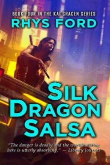 Silk Dragon Salsa (The Kai Gracen Series Book 4) Read online