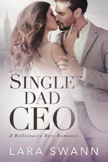Single Dad CEO: A Billionaire Boss Romance Read online