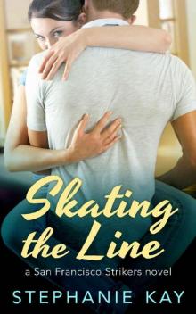 Skating the Line (San Francisco Strikers Book 2) Read online