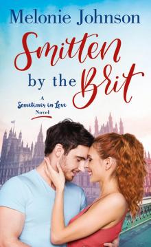 Smitten by the Brit--A Sometimes in Love Novel Read online