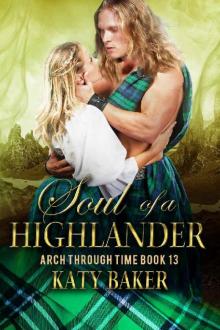 Soul of a Highlander: A Scottish Time Travel Romance (Arch Through Time Book 13) Read online