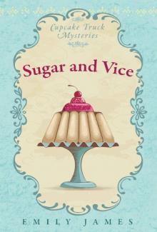 Sugar and Vice: Cupcake Truck Mysteries Read online