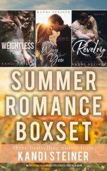 Summer Romance Box Set: 3 Bestselling Stand-Alone Romances: Weightless, Revelry, and On the Way to You