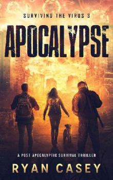 Surviving The Virus (Book 3): Apocalypse Read online