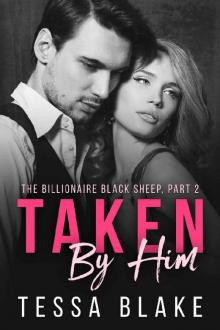 Taken By Him (The Billionaire Black Sheep Book 2) Read online