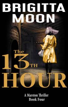 The 13th Hour: A Marston Thriller (The Marston Series Book 4) Read online