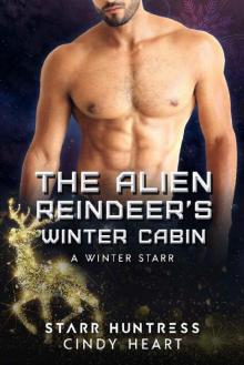 The Alien Reindeer's Winter Cabin (A Winter Starr Book 11)