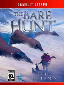 The Bare Hunt: A LitRPG/GameLit Novel (The Good Guys Book 7) Read online