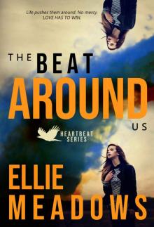 The Beat Around Us (The Heartbeat Series, #2)