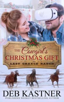 The Cowgirl's Christmas Gift (Last Chance Ranch Book 1) Read online