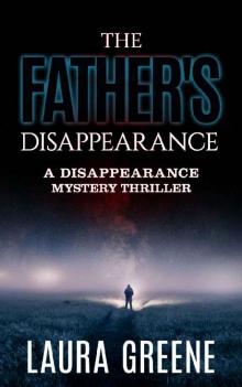 The Father's Disappearance (A Disappearance Mystery Thriller Book 1) Read online