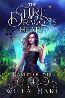 The Fire of the Dragon's Heart: A Reverse Harem Paranormal Fantasy Romance (Harem of Fire Book 4) Read online