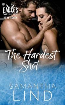 The Hardest Shot: Indianapolis Eagles Series Book 7 Read online