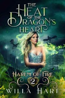 The Heat of the Dragon's Heart: A Reverse Harem Paranormal Fantasy Romance (Harem of Fire Book 2) Read online
