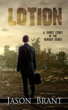 The Hunger (Short Story): Lotion Read online