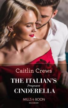 The Italian's Pregnant Cinderella (Mills & Boon Modern) Read online