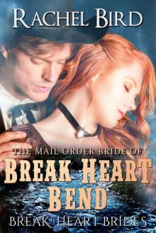 The Mail Order Bride of Break Heart Bend (Break Heart Brides Book 2) Read online
