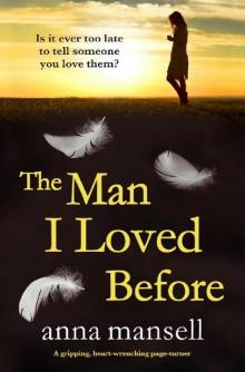 The Man I Loved Before: A completely gripping and heart-wrenching page turner
