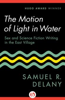 The Motion of Light in Water: Sex and Science Fiction Writing in the East Village Read online
