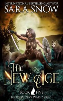 The New Age: Book 5 of The Bloodmoon Wars (A Paranormal Shifter Romance Series) Read online