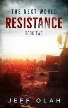 The Next World - RESISTANCE - Book 2 (A Post-Apocalyptic Thriller)