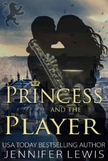 The Princess and the Player (Royal House of Leone Book 5)