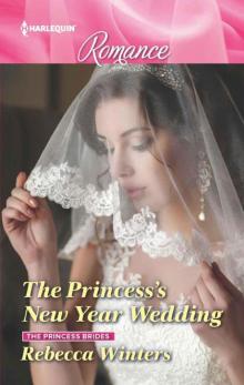 The Princess's New Year Wedding (The Princess Brides Book 1) Read online