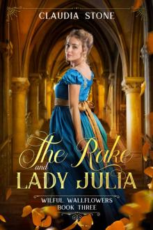 The Rake and Lady Julia (Wilful Wallflowers Book 3) Read online