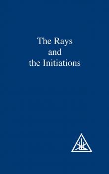 The Rays and the Initiations Read online
