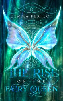 The Rise of the Fairy Queen (The Fairy Queen Trilogy Book 1) Read online