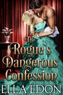 The Rogue’s Dangerous Confession (Dangerous Desires Book 3) Read online