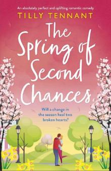 The Spring of Second Chances : An absolutely perfect and uplifting romantic comedy Read online