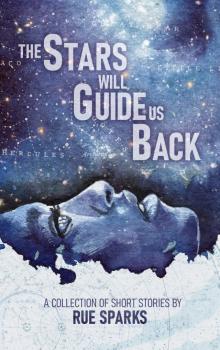 The Stars Will Guide Us Back