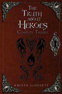 The Truth about Heroes: Complete Trilogy (Heroes Trilogy) Read online