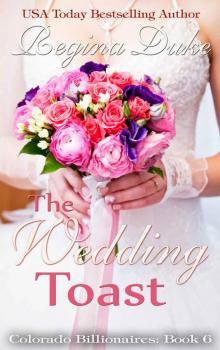 The Wedding Toast: Marriage of convenience, sweet clean billionaire romance. (Colorado Billionaires Book 6) Read online