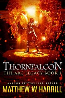 Thornfalcon (The ARC Legacy Book 1) Read online